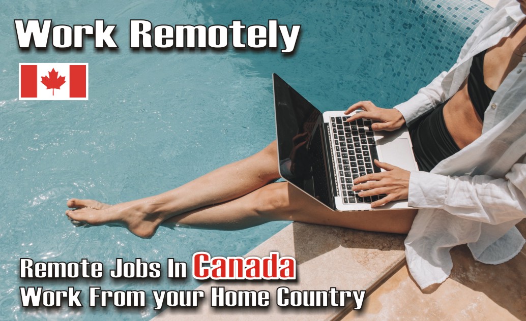 Canada Work Remotely From Your Home Country Remote Jobs in Canada
