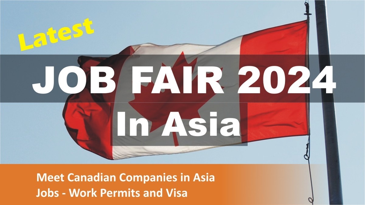 Canada Announced Latest Job Fair in Asia Meet Canadian Employers and Get Job Canadian Dream